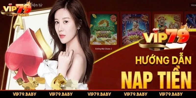 Nạp tiền VIP79 có lợi ích gì?